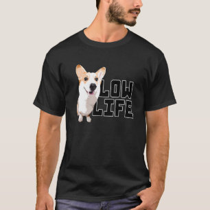 Low Life Corgi Mom T-Shirt