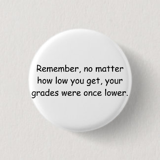 Low Life - Low Grades. 1 Inch Round Button