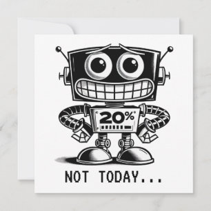 Low Power Robot – Not Today…