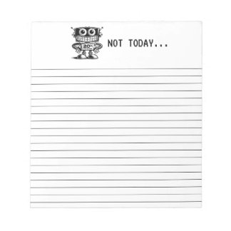 Low Power Robot – Not Today… Notepad