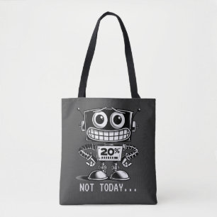 Low Power Robot – Not Today… Tote Bag