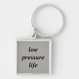 Low Pressure Life Keychain