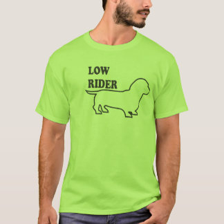 Low Rider ,Weiner Dog T-Shirt