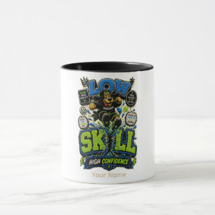 Low Skill High Confidence Personalized Funny Mug