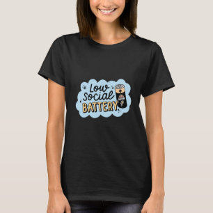 Low Social Battery Introvert Humor T-Shirt