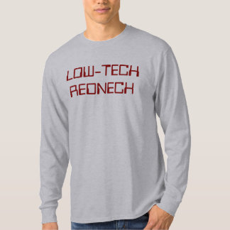 LOW-TECH REDNECK T-Shirt