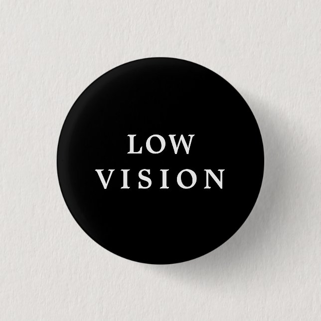 Low Vision - Black and White Medical Button (Front)