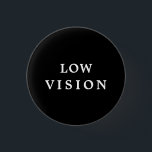 Low Vision - Black and White Medical Button<br><div class="desc">Low Vision - Legally Blind - Black and White Health Eyesight Medical

Black button</div>