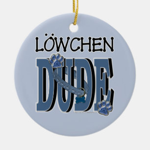 Lowchen DUDE Ceramic Ornament