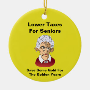 Lower Taxes For Seniors Ceramic Ornament
