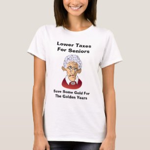 Lower Taxes For Seniors T-Shirt