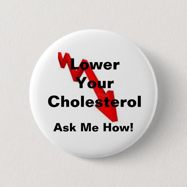 Lower Your Cholesterol 2 Inch Round Button (Front)