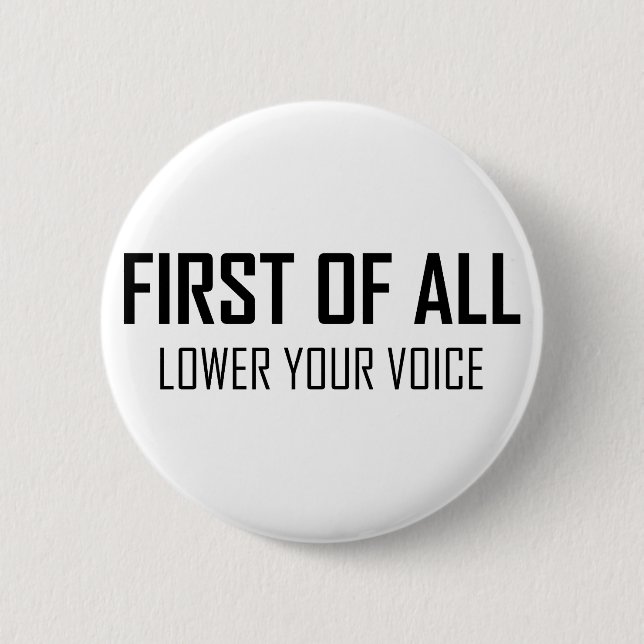 Lower Your Voice 2 Inch Round Button (Front)