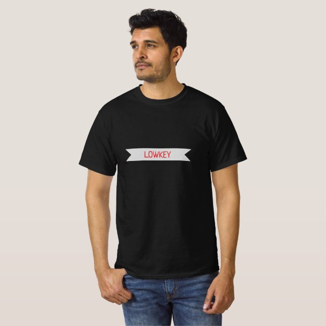 lowkey T-Shirt (Front Full)