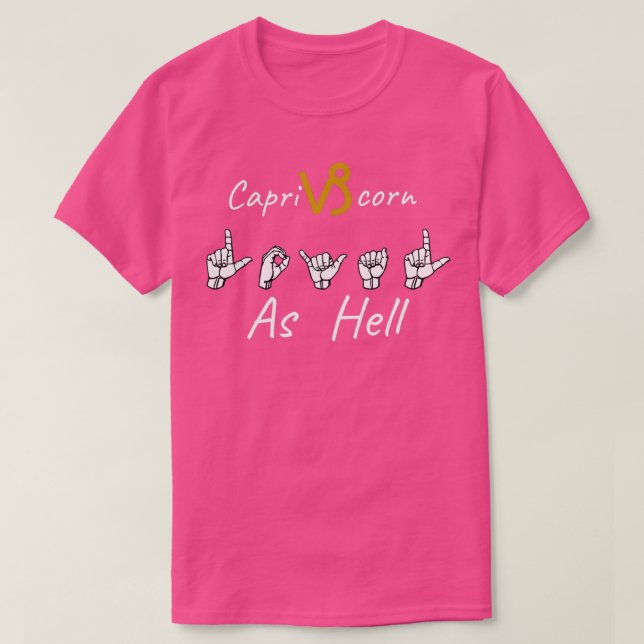 LOYAL AS HELL CAPRICORN ASL Sign Language Design 1 T-Shirt (Design Front)