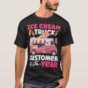 Loyal Customer Ice Cream Truck Design For Ice Crea T-Shirt