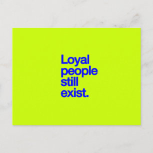 LOYAL PEOPLE STILL EXIST COMMENTS SAYINGS HOPE MOT POSTCARD