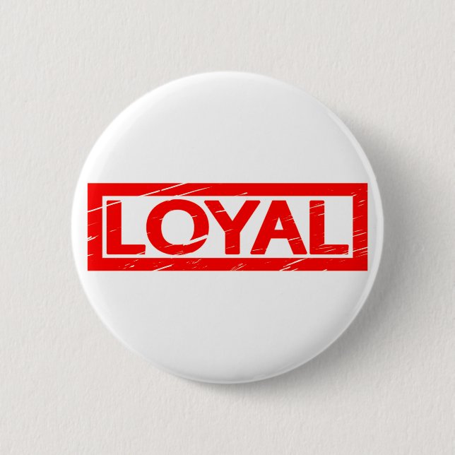 Loyal Stamp 2 Inch Round Button (Front)
