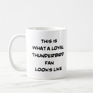 loyal thunderbird fan coffee mug