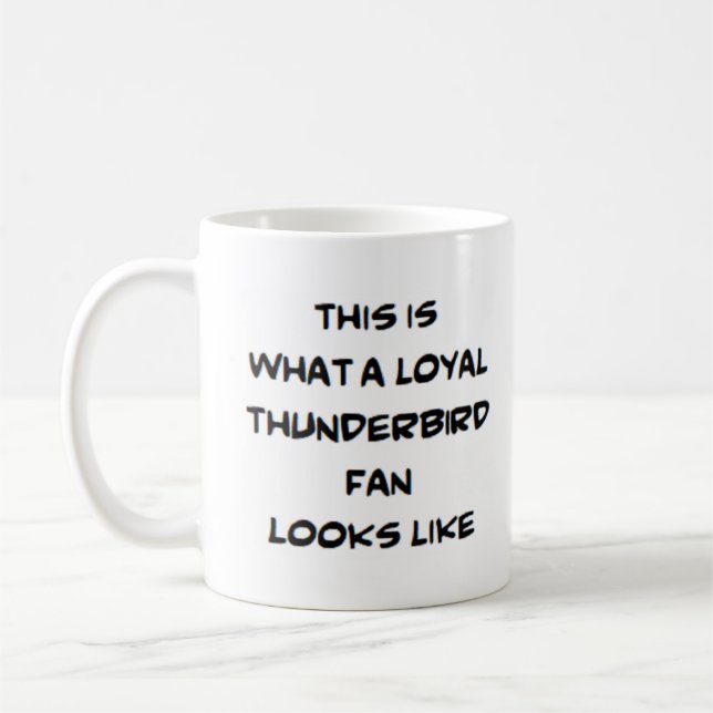 loyal thunderbird fan coffee mug (Left)