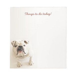Loyal White Bulldog Things to Do Today Notepad