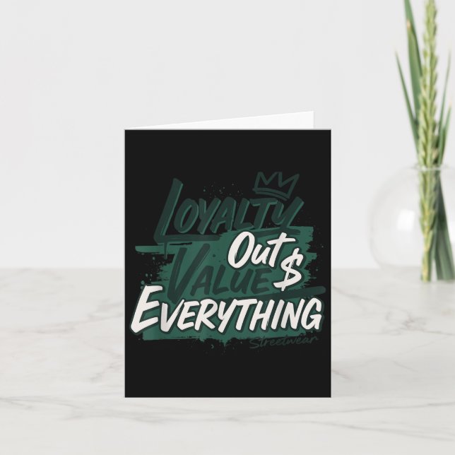Loyalty Outvalues Everything Streetware Urban  Card (Front)