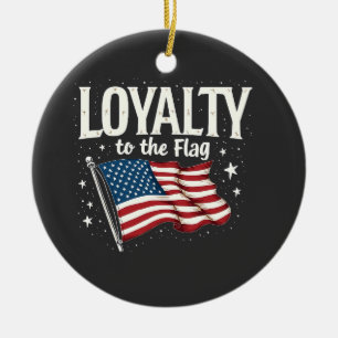 Loyalty to the Flag USA for Veteran's Day Ceramic Ornament