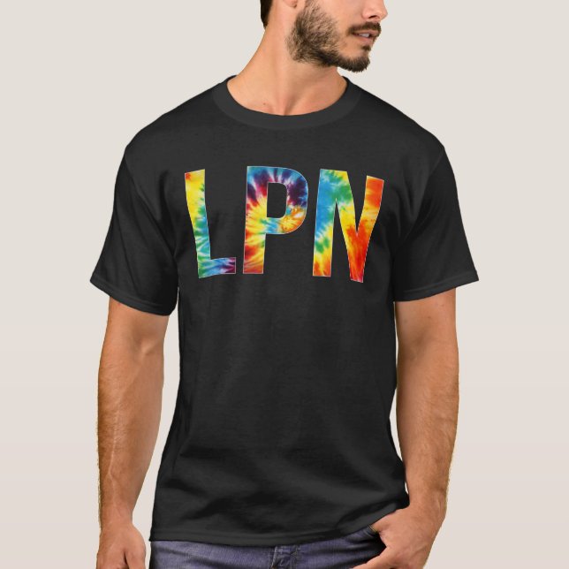 LPN Appreciation Day Tie Dye For Women For Work T-Shirt (Front)
