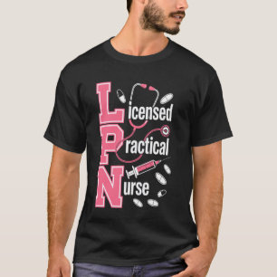 LPN Licensed Practical Nurse Caring Loving Nursing T-Shirt