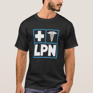 LPN, Medical Healthcare Nursing Licensed Practical T-Shirt