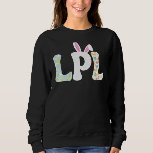 Lpn Nurse Life Stethoscope Scrub Easter Day Cute B Sweatshirt