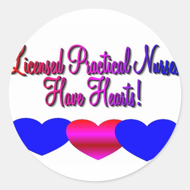 LPN's "Have Hearts"---Unique nurse gifts Classic Round Sticker (Front)