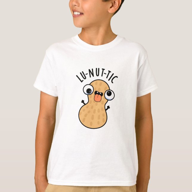 Lu-nut-ic Funny Peanut Puns  T-Shirt (Front)
