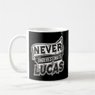 Lucas Name Never Underestimate Lucas Funny Lucas L Coffee Mug