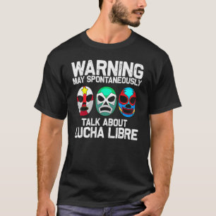 Lucha Libre For Men Women Mexican Wrestling Mask T-Shirt