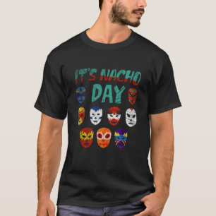 Luchador Masks It's Nacho Day  3 T-Shirt