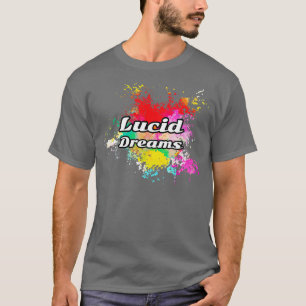 Lucid dreams T-Shirt
