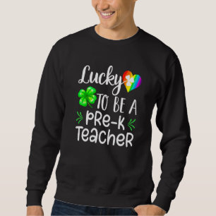 Luck Awesome Be Pre K Teacher Irish St Patty's Day Sweatshirt