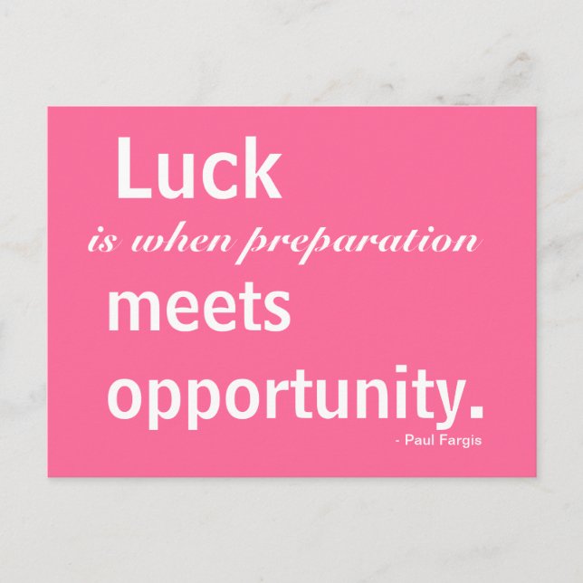 Luck, Inspiration, Opportunity, Postcard (Front)