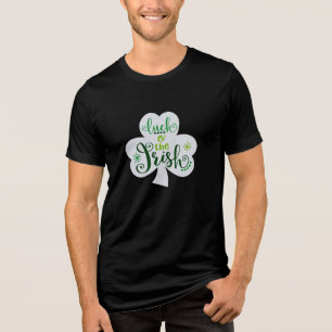 Luck O' The Irish   St Patricks Day Tri-Blend Shirt