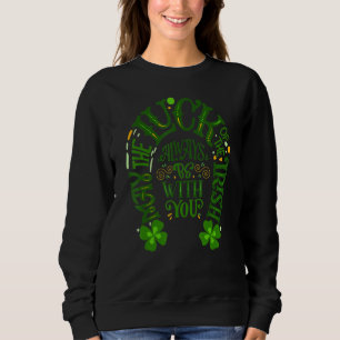 Luck Of The Irish St Patrick's Day St. Paddys Day Sweatshirt