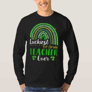 Luckiest 1st Grade Teacher Ever St Patrick's Day R T-Shirt