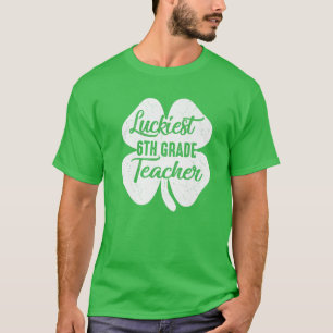 Luckiest 6Th Grade Teacher Funny St Patrick's Day T-Shirt