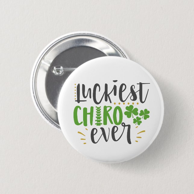 Luckiest chiro ever, Chiropractic St. Patty's Day, 2 Inch Round Button (Front & Back)