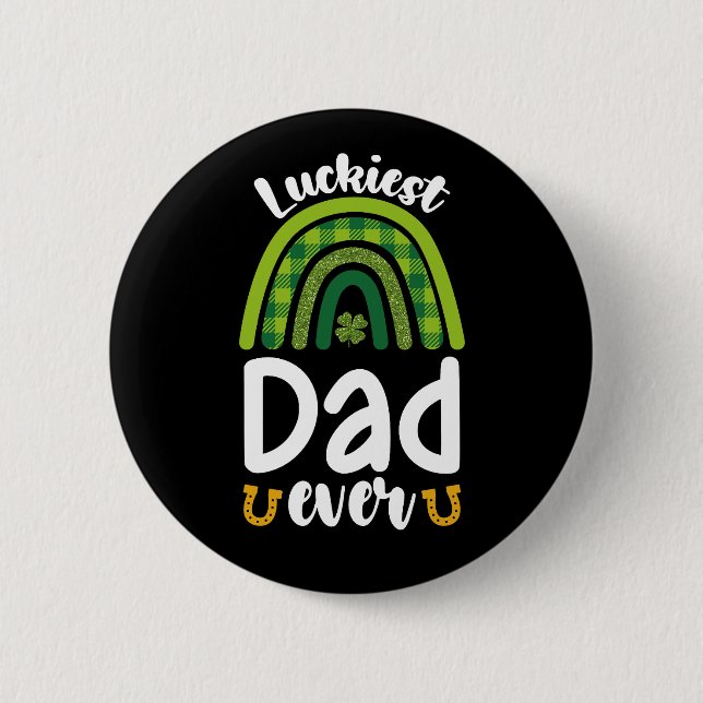 Luckiest Dad Ever Family St Patrick's Day 2 Inch Round Button (Front)