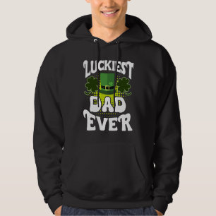 Luckiest Dad ever St Patrick's Day Dad Hoodie