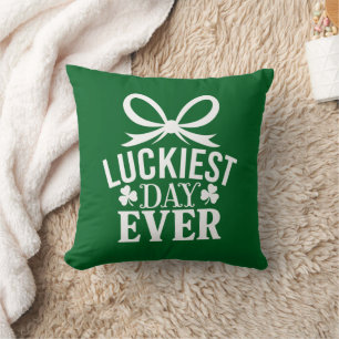 Luckiest Day Ever St Patricks Day Irish Lucky  Throw Pillow