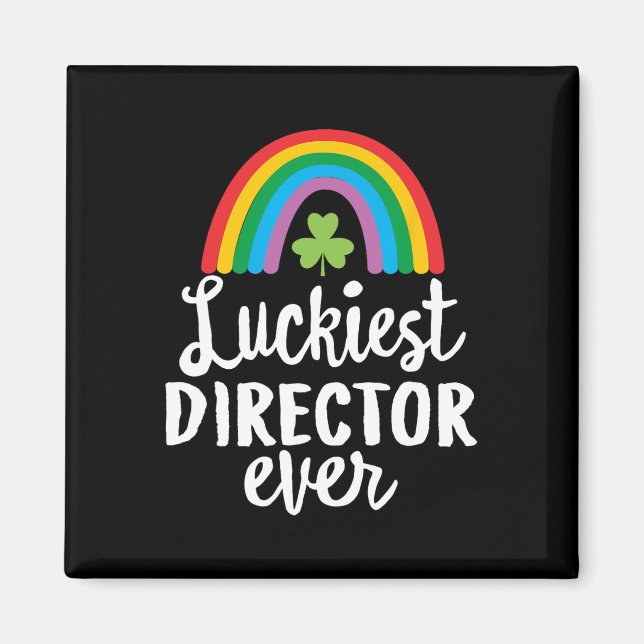 Luckiest Director Ever St Patrick Day Shamrocks  Magnet (Front)