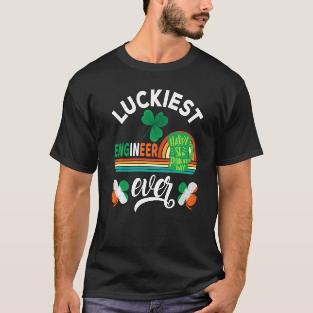 Luckiest Engineer Ever Shamrock St Patrick Day Fun T-Shirt (Front)