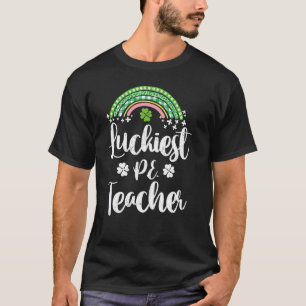 Luckiest P E Teacher St Patricks Day Shamrock Luck T-Shirt
